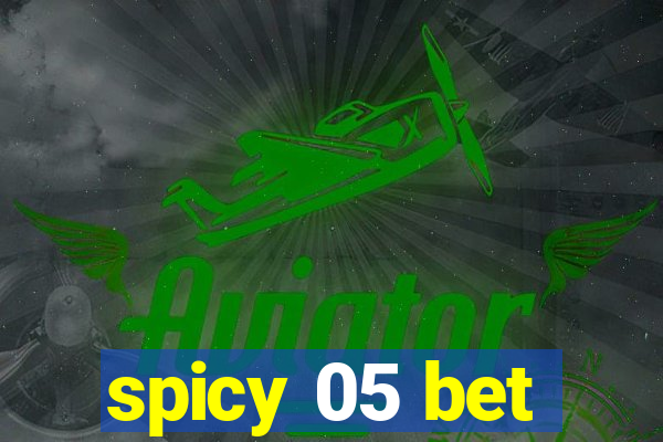 spicy 05 bet